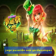 jogo parecido com gardenscapes